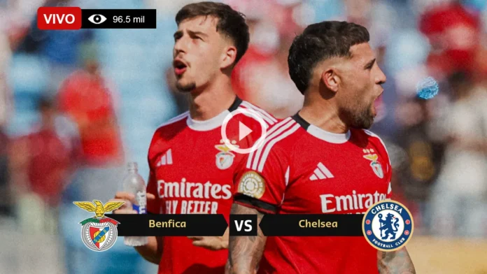Dónde ver Benfica vs Chelsea en vivo online gratis hoy
